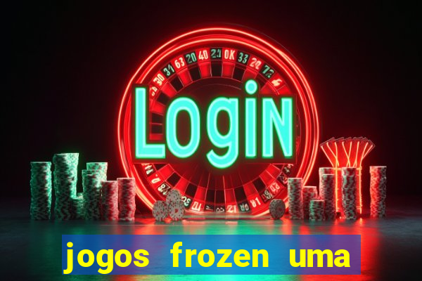 jogos frozen uma aventura congelante problema em dobro